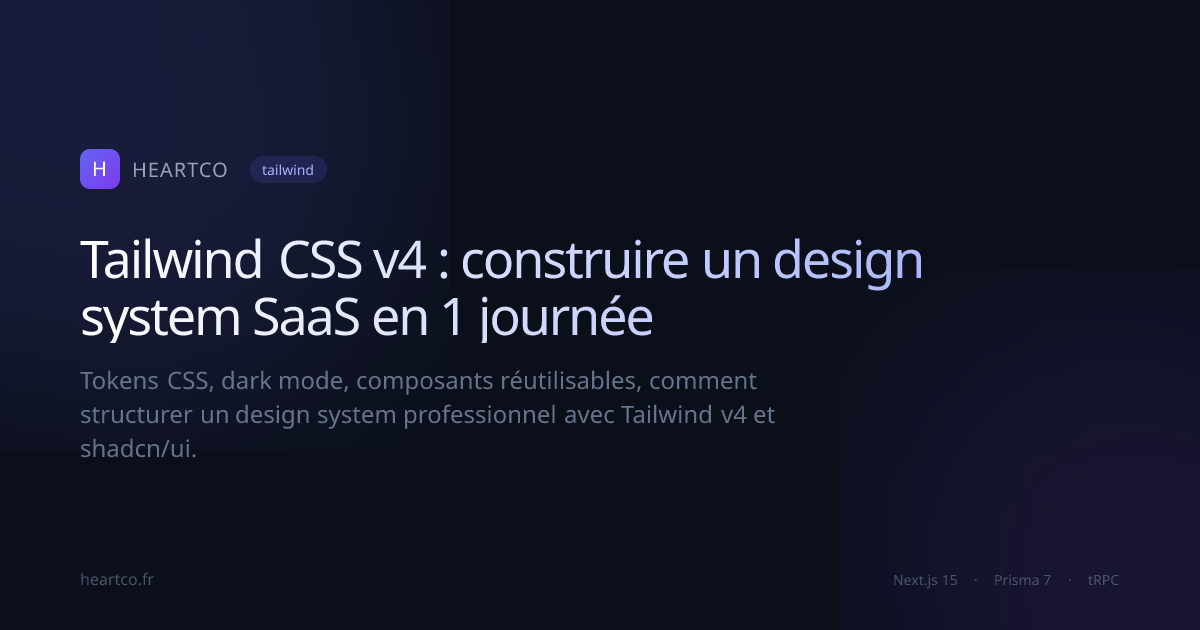 Tailwind CSS v4 : construire un design system SaaS en 1 journée ...